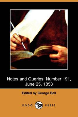 Notes and Queries, Number 191, June 25, 1853 (Dodo Press)
