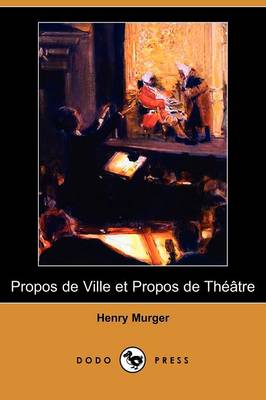 Propos de Ville Et Propos de Theatre (Dodo Press)