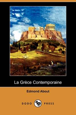 La Grece Contemporaine (Dodo Press)