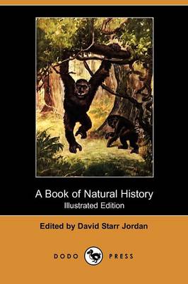 A Book of Natural History (Illustrated Edition) (Dodo Press)