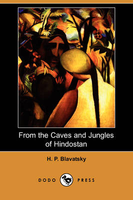 From the Caves and Jungles of Hindostan (Dodo Press)