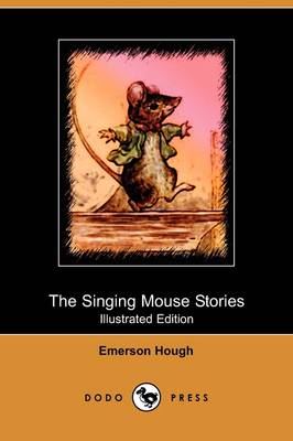 The Singing Mouse Stories (Illustrated Edition) (Dodo Press)