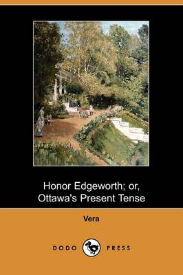 Honor Edgeworth; Or, Ottawa's Present Tense (Dodo Press)