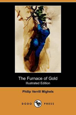 The Furnace of Gold (Illustrated Edition) (Dodo Press)