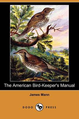 The American Bird-Keeper's Manual (Dodo Press)