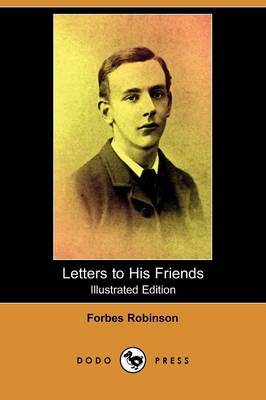 Letters to His Friends (Illustrated Edition) (Dodo Press)
