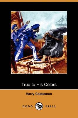 True to His Colors (Dodo Press)