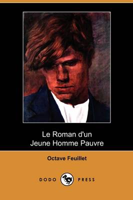 Le Roman D'Un Jeune Homme Pauvre (Dodo Press)