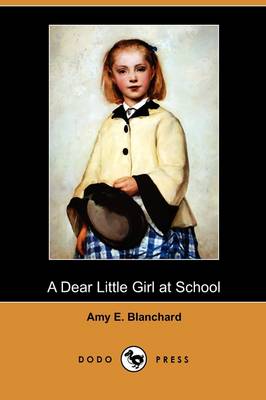 A Dear Little Girl at School (Dodo Press)