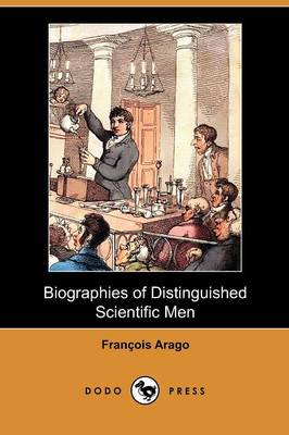 Biographies of Distinguished Scientific Men (Dodo Press)
