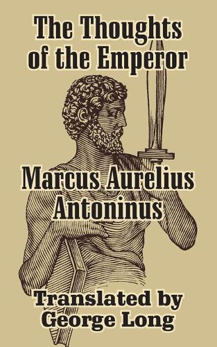 The Thoughts of Marcus Aurelius Antoninus