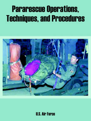 Pararescue Operations, Techniques, and Procedures