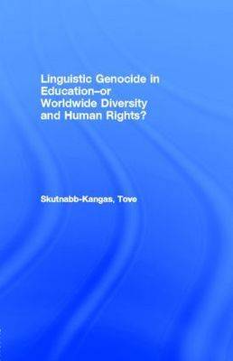 Linguistic Genocide in Education--Or Worldwide Diversity and Human Rights?