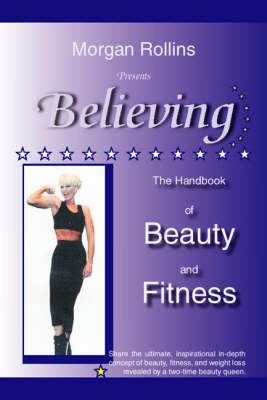 Believing: the Handbook of Beauty and Fitness