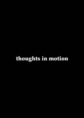 Thoughts in Motion