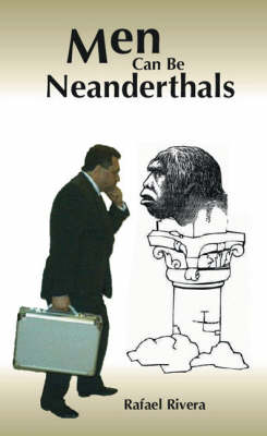 Men Can Be Neanderthals