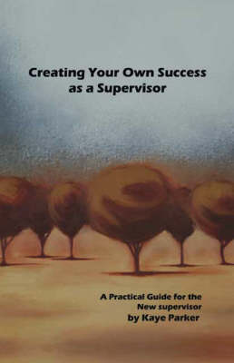 Creating Your Own Success as a Supervisor