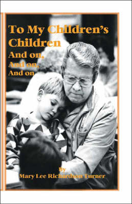 To My Children's Children and on, and on, and on