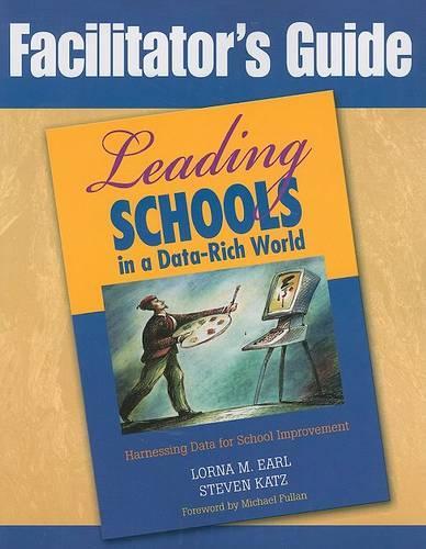 Facilitator′s Guide to Leading Schools in a Data-Rich World