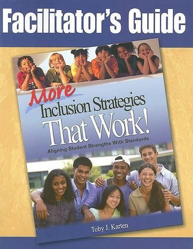 Facilitator′s Guide to More Inclusion Strategies That Work!