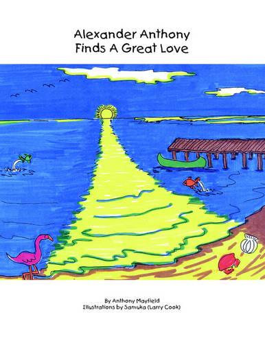 Alexander Anthony Finds a Great Love