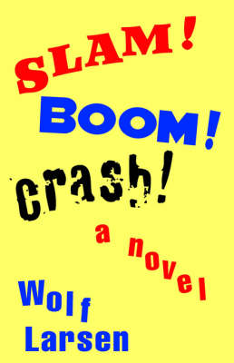 Slam ! Boom ! Crash !