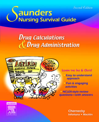 Saunders Nursing Survival Guide: Drug Calculations and Drug Administration