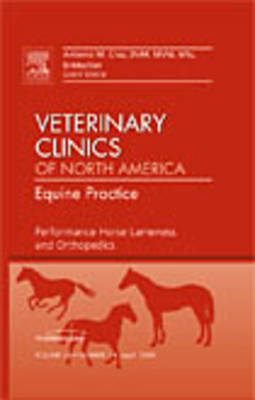Performance Horse Lameness and Orthopedics, An Issue of Veterinary Clinics: Equine Practice