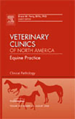 Clinical Pathology, An Issue of Veterinary Clinics: Equine Practice