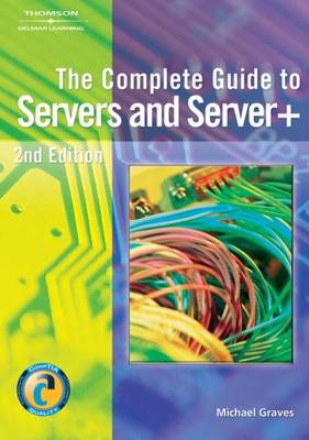 Complete Guide to Servers and Server+