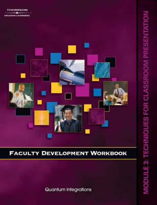 Faculty Development Companion Workbook: Techniques for Classroom Presentation Module 3