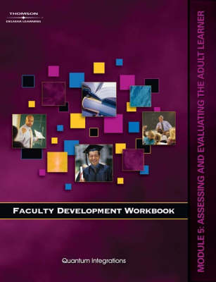 Faculty Development Companion Workbook: Assessing and Evaluating the Adult Learner Module 5