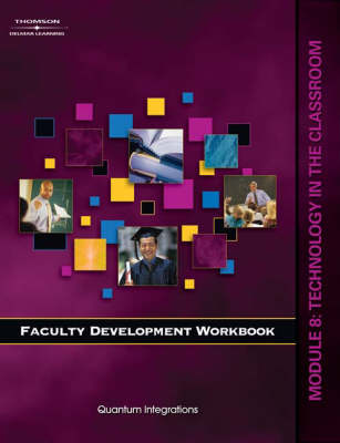 Faculty Development Companion Workbook: Technology in the Classroom Module 8
