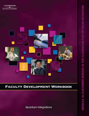 Faculty Development Companion Workbook: Customer Service in the Classroom for Optimum Retention Module 10