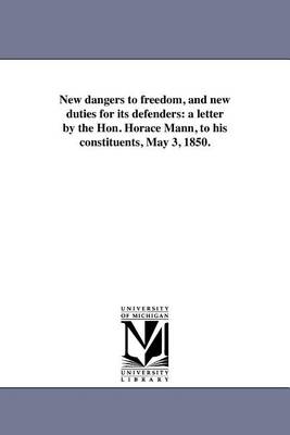 New dangers to freedom, and new duties for its defenders