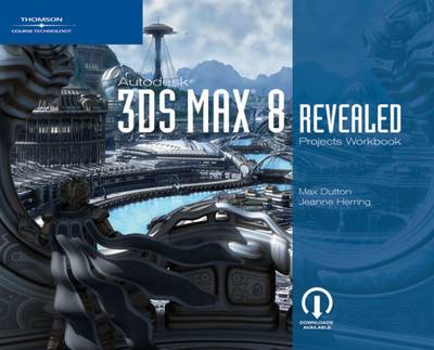 Autodesk 3ds Max 8 Revealed Projects Workbook