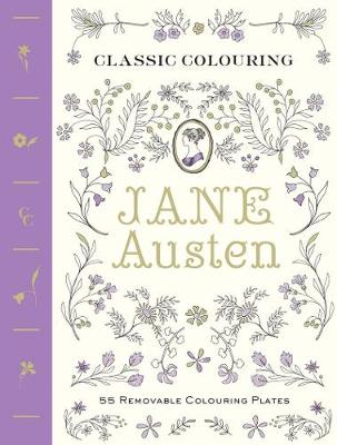 Classic Colouring: Jane Austen (Adult Colouring Book) [UK Edition]