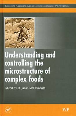 Understanding and Controlling the Microstructure of Complex Foods