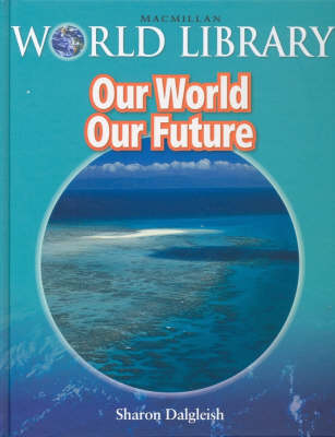 Our World Our Future Bind Up Macmillan Library