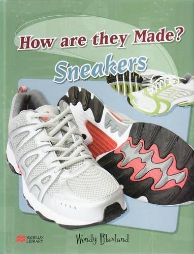 How are They Made? Sneakers Macmillan Library