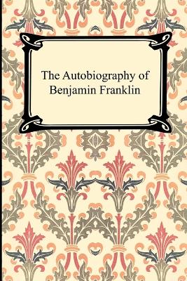 The Autobiography of Benjamin Franklin