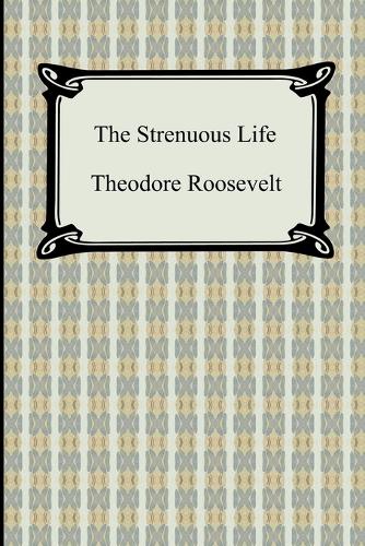 The Strenuous Life