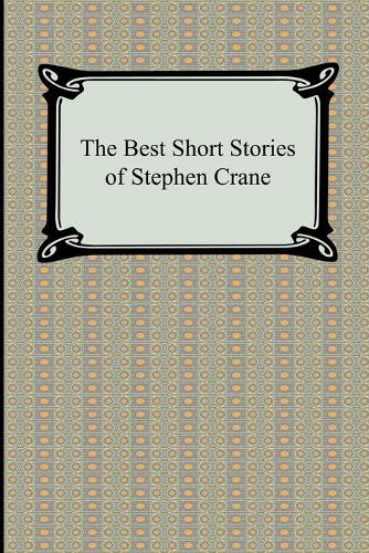 The Best Short Stories of Stephen Crane