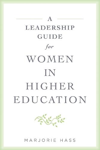 A Leadership Guide for Women in Higher Education