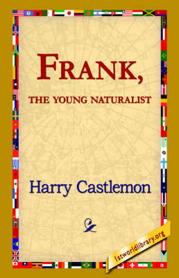 Frank, the Young Naturalist