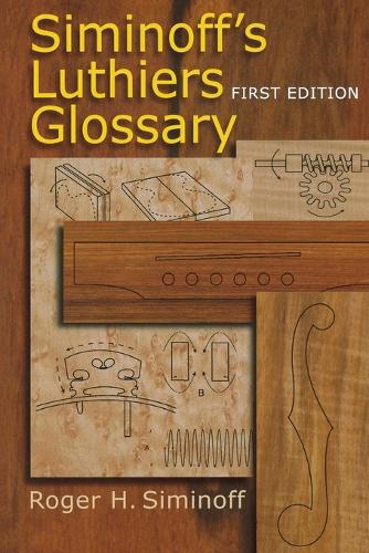 Siminoff's Luthiers Glossary (First Edition)