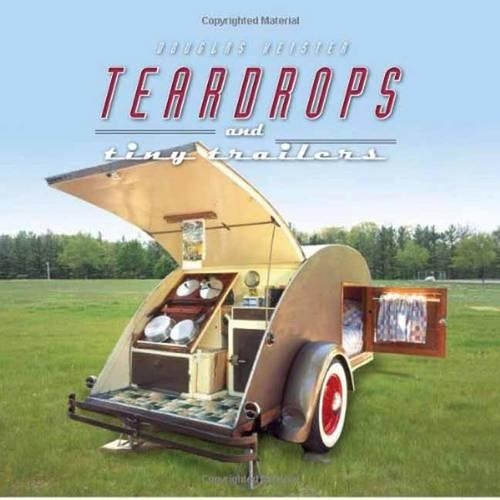 Tear Drops and Tiny Trailers