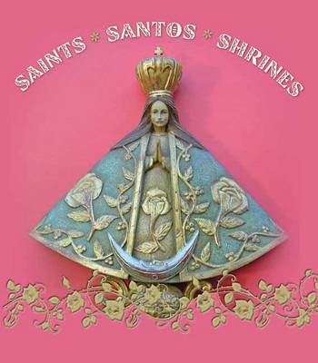 Saints, Santos, Shrines