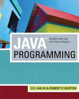 Java Programming: Guided Learning with Early Objects
