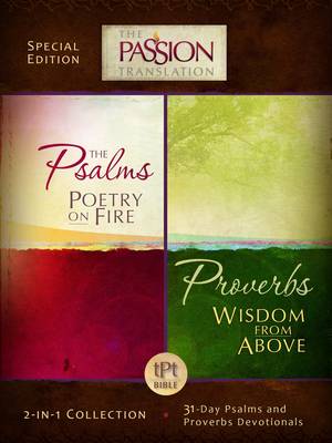 Tpt Passion Translation: Psalms & Proverbs (2 in 1 Collection with Devotionals)
